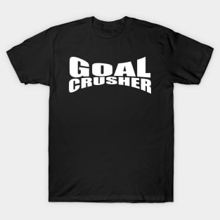 Goal Crusher T-Shirt